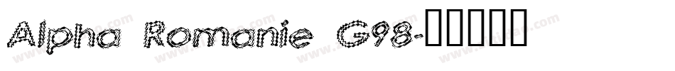 Alpha Romanie G98字体转换